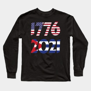 Cuba Independence, Cuban protests, 1776, 2021 Long Sleeve T-Shirt